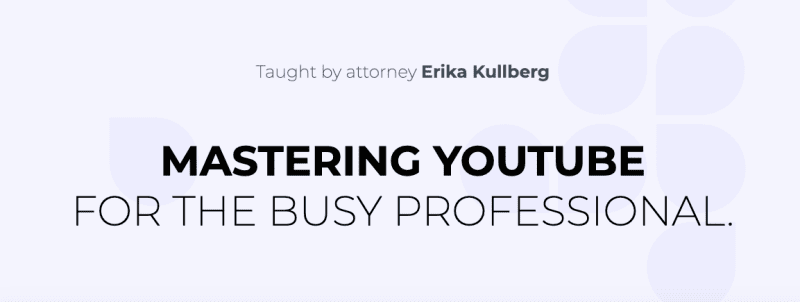 erika kullberg mastering youtube for the busy professional 66979bd63a088